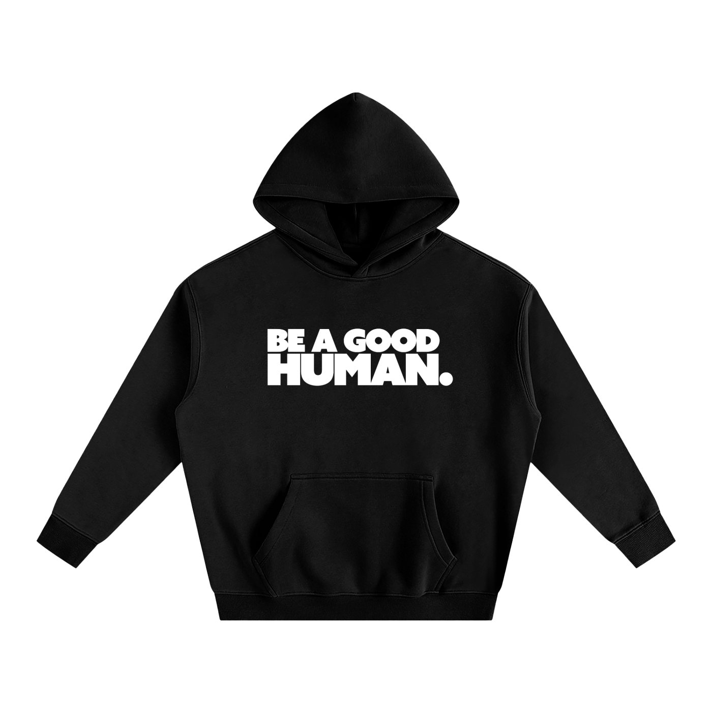 Be A Good Human Oversize Fleeced Hoodie