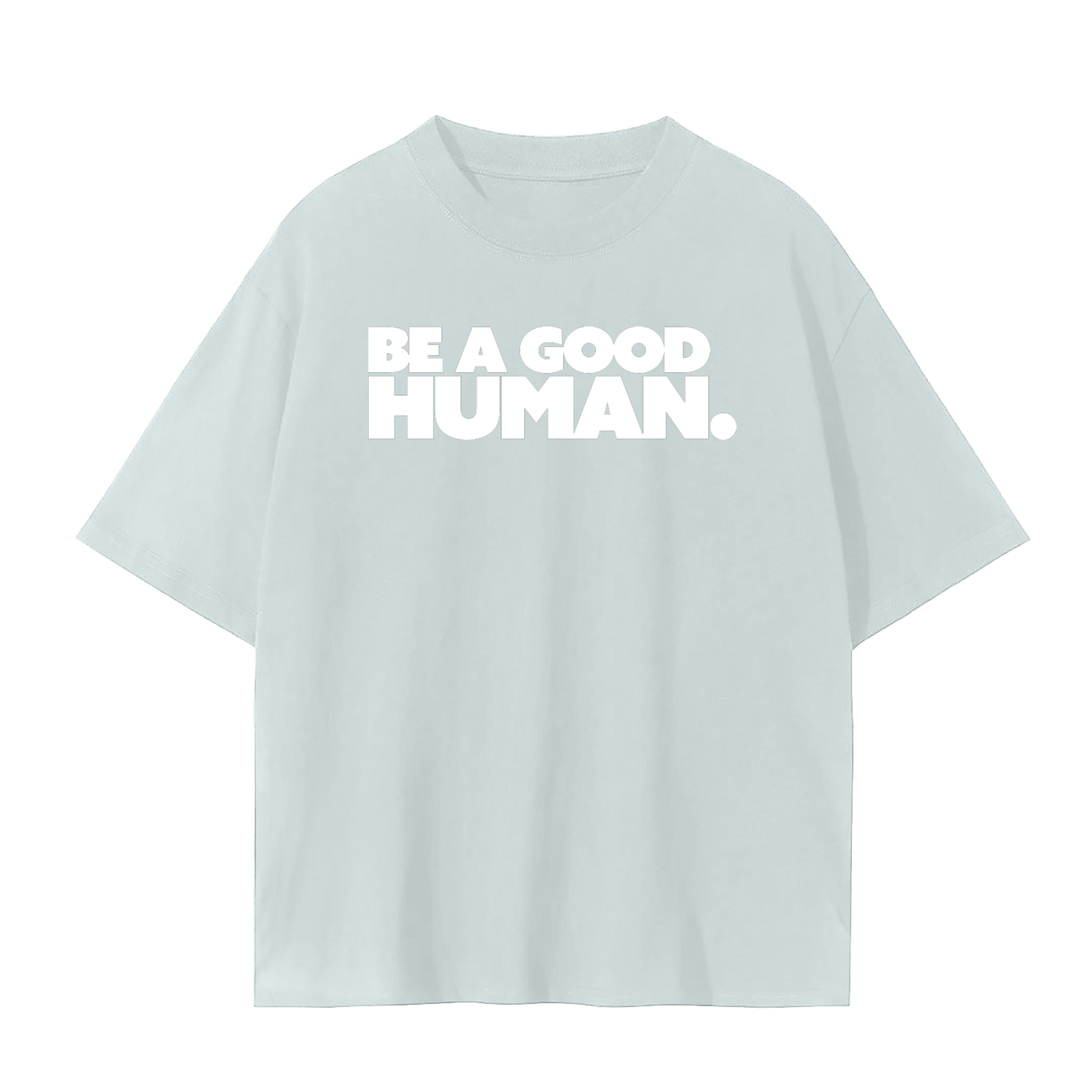 Be A Good Human Unisex Seamless T-Shirt
